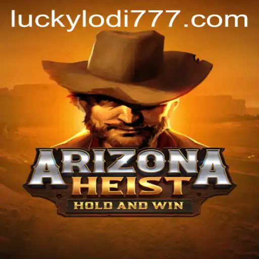 Unveiling ArizonaHeist: The New Thrill at Lodi777 Casino