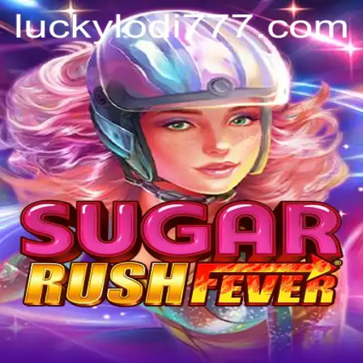 Discover the Thrills of SugarRushFever at Lodi777 Casino